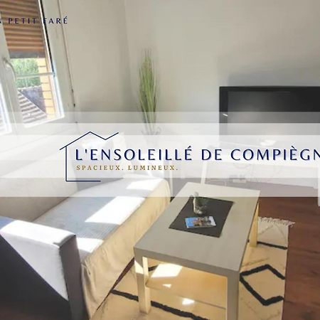 L'Ensoleille De Compiegne - Lumineux & Spacieux المظهر الخارجي الصورة